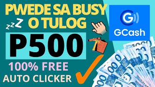 ₱500 DIRECT PAYOUT SA GCASH | 100% LEGIT! | PWEDE SA TAMAD, TULOG O BUSY DAHIL SA AUTO CLICKER