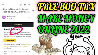 Earn free 800 trx Earn money Online 2022 wala kanang gagawin withdraw lang ng withdraw