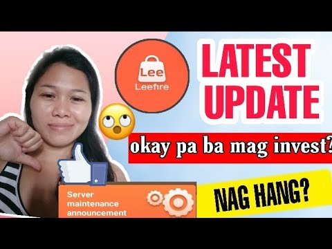 LEEFIRE LATEST UPDATE / OKAY PA BA MAG INVEST?