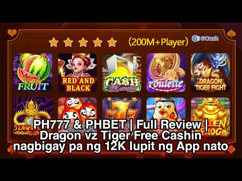 PH777 & PHBET | Full Review | Dragon vz Tiger Free Cashin nagbigay pa ng 12K lupit ng App nato