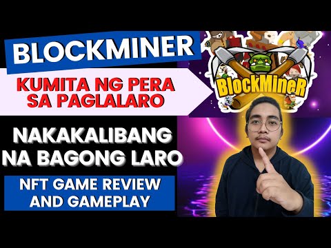 BLOCKMINER | PAANO KUMITA NG PERA SA PAGLALARO LANG NG MGA GAMES | PLAY AND MINE TO EARN NFT GAME