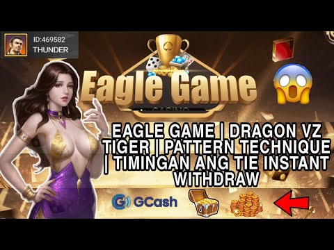 EAGLE GAME | DRAGON VZ TIGER | PATTERN TECHNIQUE | TIMINGAN ANG TIE INSTANT WITHDRAW