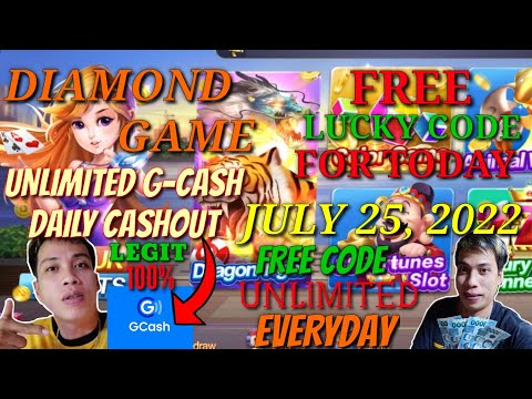 JULY 25, 2022 FREE LUCKY CODE FOR TODAY DIAMOND GAME UNLIMITED G-CASH CASHOUT DAILY LEGIT 101%