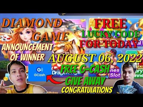 AUGUST 06, 2022 FREE LUCKY CODE FOR TODAY DIAMOND GAME FREE 30 PESOS GCASH GIVE-AWAY