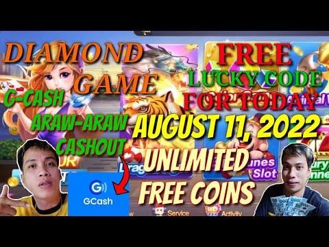 AUGUST 11, 2022 FREE LUCKY CODE DIAMOND GAME INSTANT WITHDRAWAL SA G-CASH ARAW ARAW LEGIT 101%