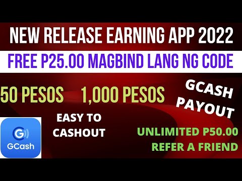 NEW RELEASE EARNING APP 2022 FREE 25.00 PESOS MAGBIND LANG NG CODE | FREE GCASH MONEY 2022