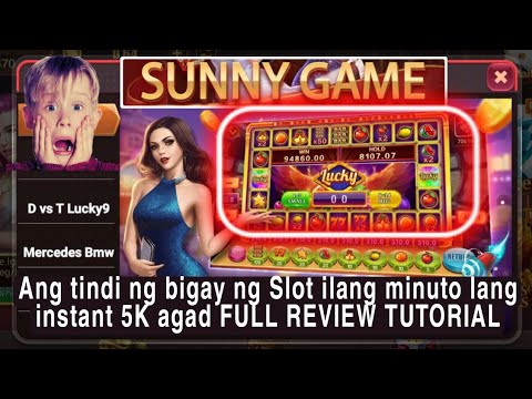 SUNNY GAME ang tindi ng bigay ng Slot ilang minuto lang instant 5K agad FULL REVIEW TUTORIAL