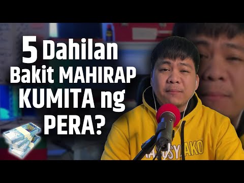 5 Dahilan Bakit Mahirap KUMITA ng PERA