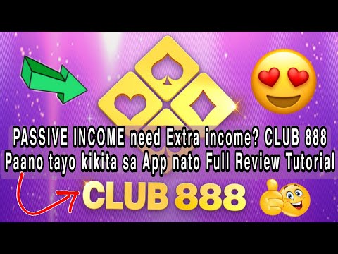 PASSIVE INCOME need Extra income? CLUB 888 Paano tayo kikita sa App nato Full Review Tutorial