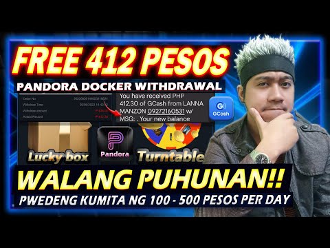 FREE 412 PESOS | PANDORA DOCKER UPDATE WITHDRAWAL | 100 -500 PESOS PER DAY ANG PWEDE KITAIN!