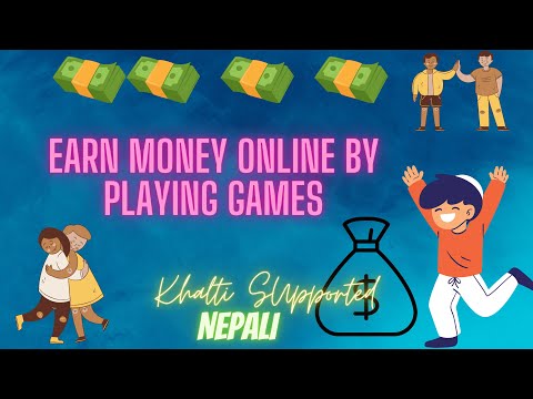 Nepali Earn Money by playing games and redeem it through khalti app ! 100% legit way for students .