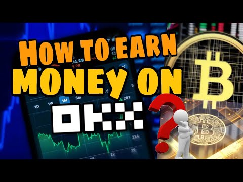 Okx – How to make money on OKX?