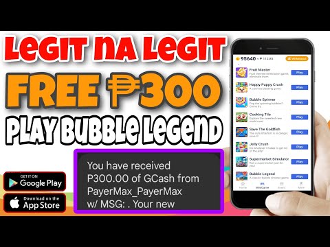 ₱300 Free Lang! Direct Sa Gcash Ang Cashout Agad After Maglaro Ng Bubble Legend!