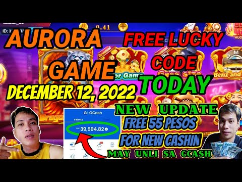 AURORA GAME FREE LUCKY CODE TODAY DECEMBER 12, 2022 NEW UPDATE 55 PESOS FREE FOR NEW CASHIN LEGIT