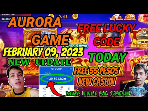 AURORA GAME FREE LUCKY CODE TODAY FEBRUARY 09, 2023 PWEDE KANG KUMITA NG LIBRE SA GCASH UNLIMITED