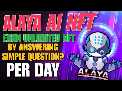 ALAYA AI NFT | Earn Free NFT by Answering Simple Quiz | 100 – 400 NFT Daily