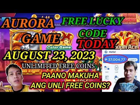 AURORA GAME FREE LUCKY CODE TODAY AUGUST 23, 2023 UNLIMITED FREE COINS DAILY UNLI PA GCASH DITO 100%