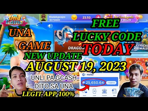 UNA GAME FREE LUCKY CODE TODAY AUGUST 19, 2023 UNLIMITED INCOME DAILY SA GCASH KY UNA GAME LEGIT APP