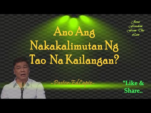 ANO ANG NAKAKALIMUTAN NG TAO NA KAILANGAN?