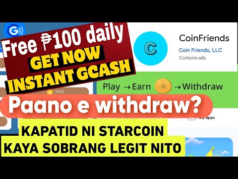 PAANO E WITHDRAW ANG FREE ₱100 Gcash sa CoinFriends instant daily cash out | kapatid ni starcoin to