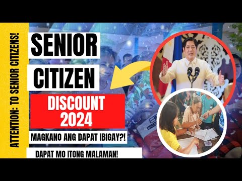 ⛔ ATTENTION: TO  ALL SENIOR CITIZENS! SENIOR CITIZEN DISCOUNTS 2024! MAGKANO SNG DAPAT IBIGAY?