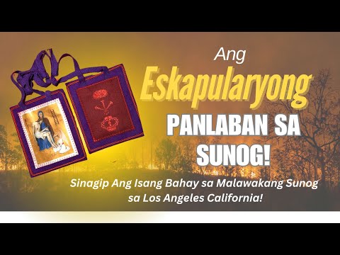 Ang Eskapularyong Sumagip Sa Isang Bahay Na Nasusunog!