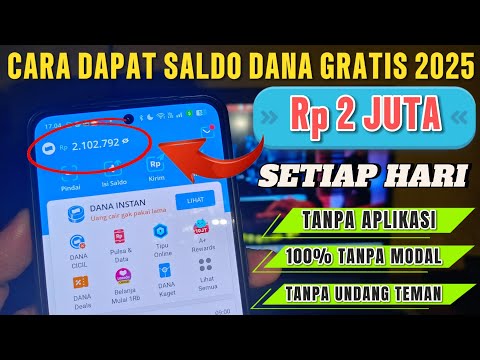 CARA DAPAT SALDO DANA GRATIS 2025 Rp 2 JUTA TANPA APLIKASI – TANPA UNDANG TEMAN